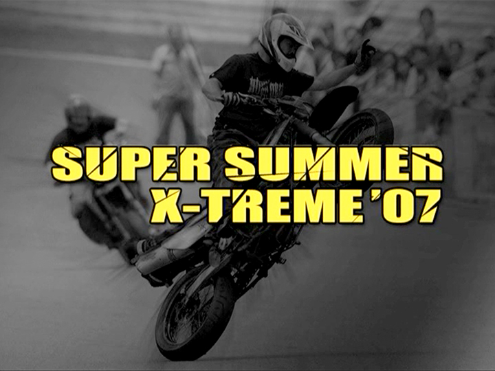 SUPER SUMMER X-TREME ’07［2007］
